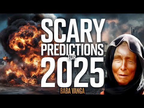 Baba Vanga Warns of DARK FUTURE in 2025 Are You Prepared?