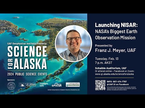 Launching NISAR: NASA&#039;s Biggest Earth Observation Mission, by Franz J. Meyer – Science for Alaska