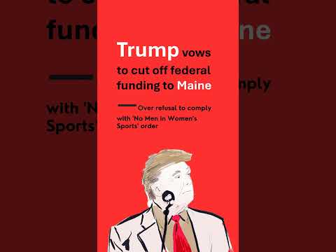 Trump Threatens to Cut Federal Funding to Maine Over Trans Athletes Policy!