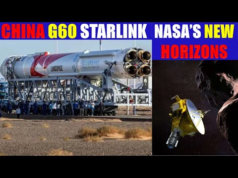 G60 Starlink: China race with SpaceX | NASA’s New Horizons to Continue Exploring Outer Solar System