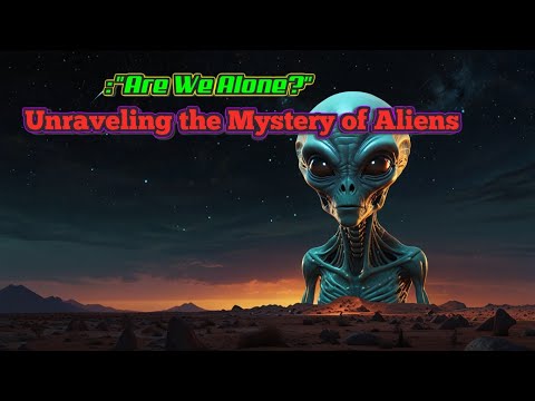 &quot;👽 Unveiling Cosmic Secrets: Are We Alone in the Universe? 👾&quot;