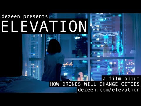 Elevation documentary: how drones will change cities