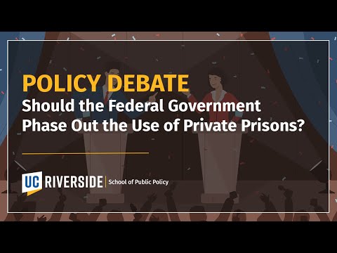 Policy Debate: &quot;Should the Federal Government Phase Out the Use of Private Prisons?&quot;