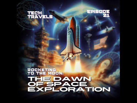 EP21: Rocketing to the Moon, The Dawn of Space Exploration