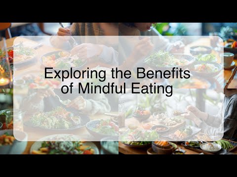 Exploring the Benefits of Mindful Eating