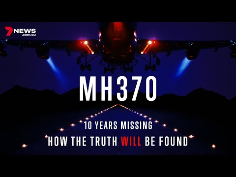 Inside the Investigation: The Search for MH370 Truth | 7NEWS