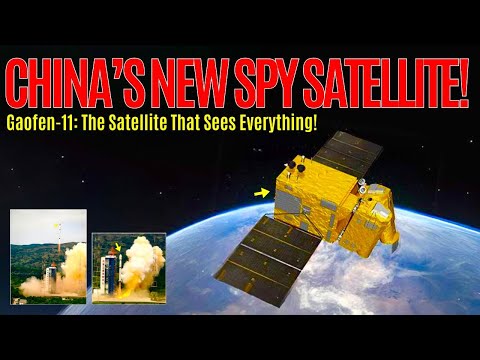 China&#039;s Gaofen-11: New Super Satellite Earth Observation!