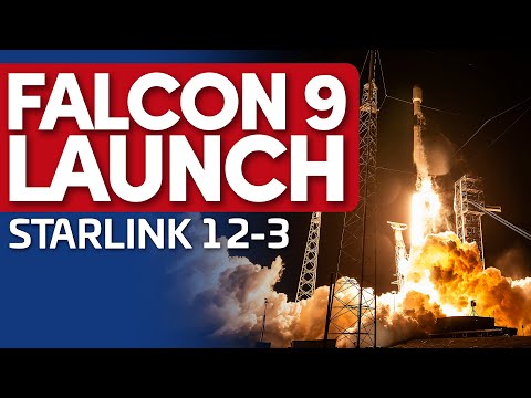 🚀SpaceX Falcon 9 Launches Starlink Group 12-3