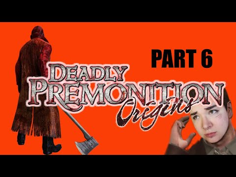 Deadly Premonition: Origins [Part 6 - Twitch Archive]